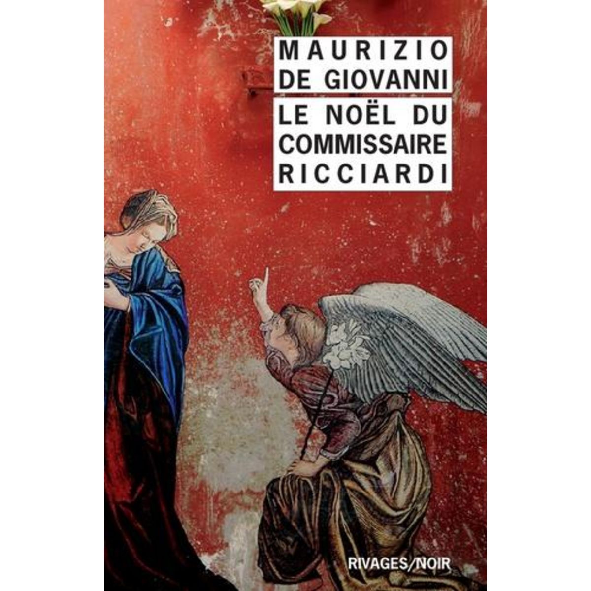 LE NOEL DU COMMISSAIRE RICCIARDI, De Giovanni Maurizio
