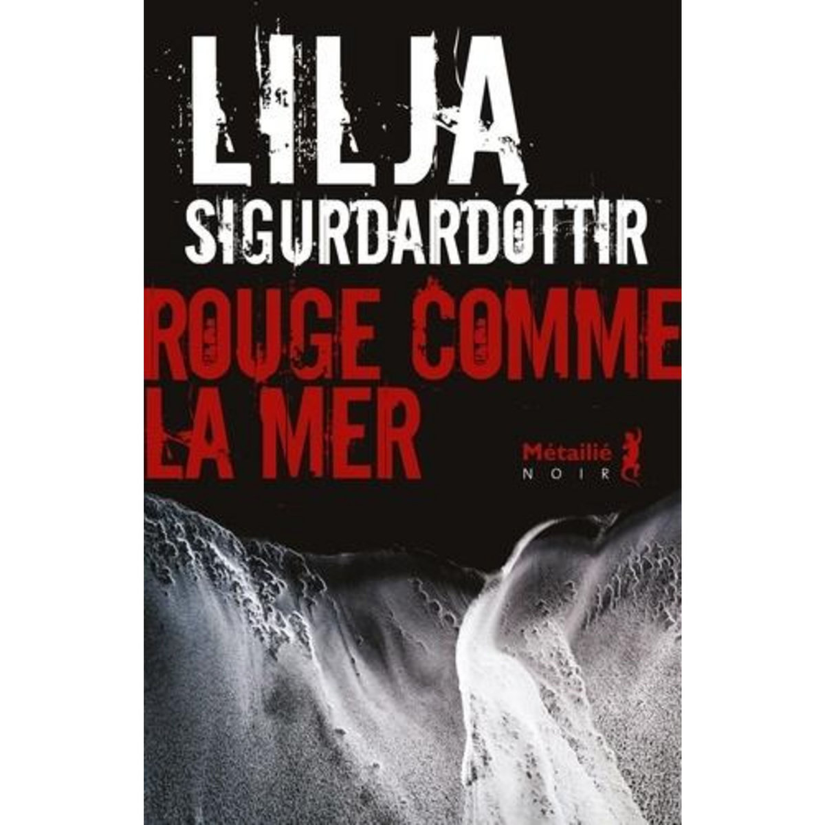 TRILOGIE D'AURORA TOME 2 : ROUGE COMME LA MER, Sigurdardóttir Lilja
