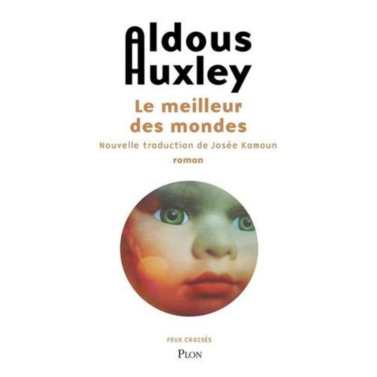 LE MEILLEUR DES MONDES, Huxley Aldous
