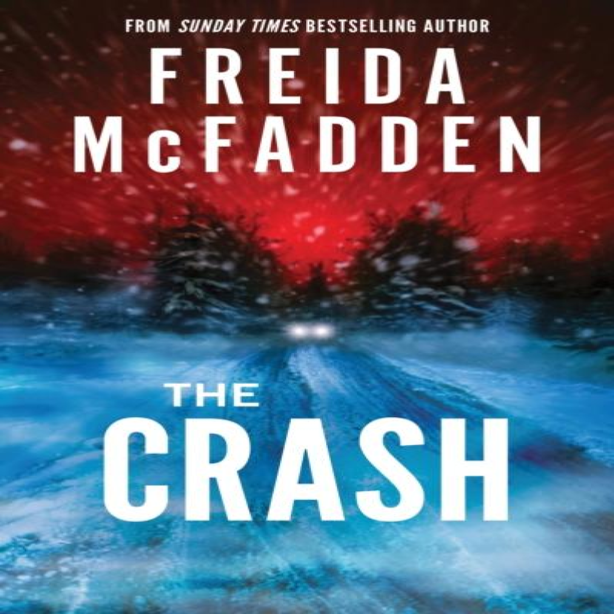 LIVRES The Crash : The #1 Sunday Times Bestseller! A Pulse-Pounding Psychological Thriller from the Author of the Housemaid is Watching