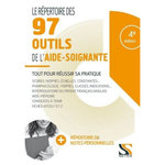 LE REPERTOIRE DES 97 OUTILS DE L'AIDE-SOIGNANTE. 4E EDITION, Cadiou Loïc