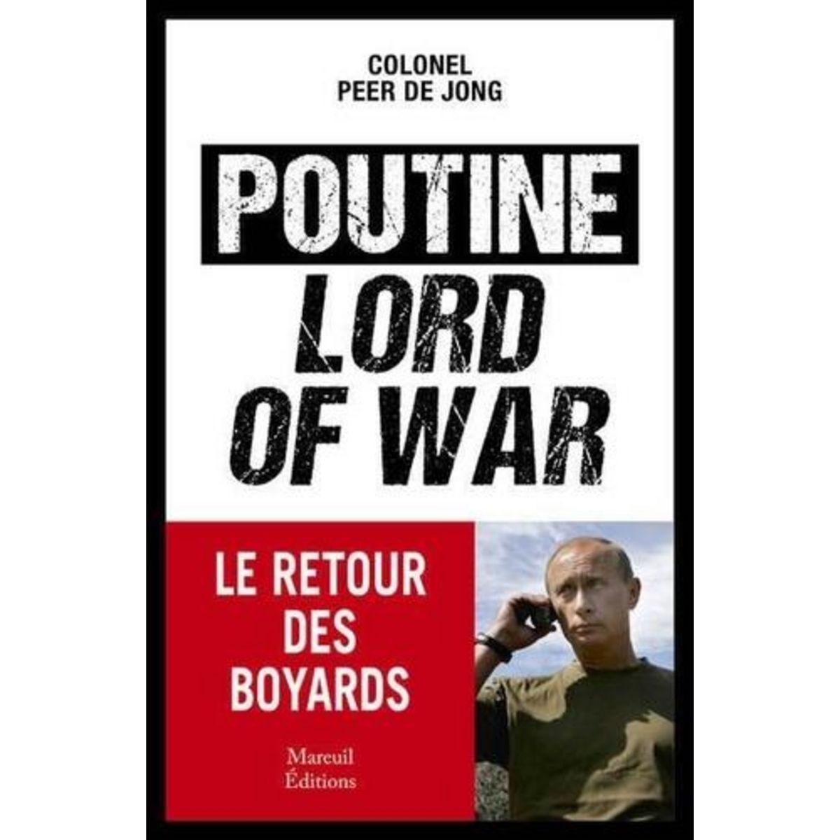 POUTINE, LORD OF WAR. LE RETOUR DES BOYARDS, Jong Peer de