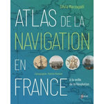 ATLAS DE LA NAVIGATION EN FRANCE A LA VEILLE DE LA REVOLUTION. UNE EFFERVESCENCE PORTUAIRE, Marzagalli Silvia