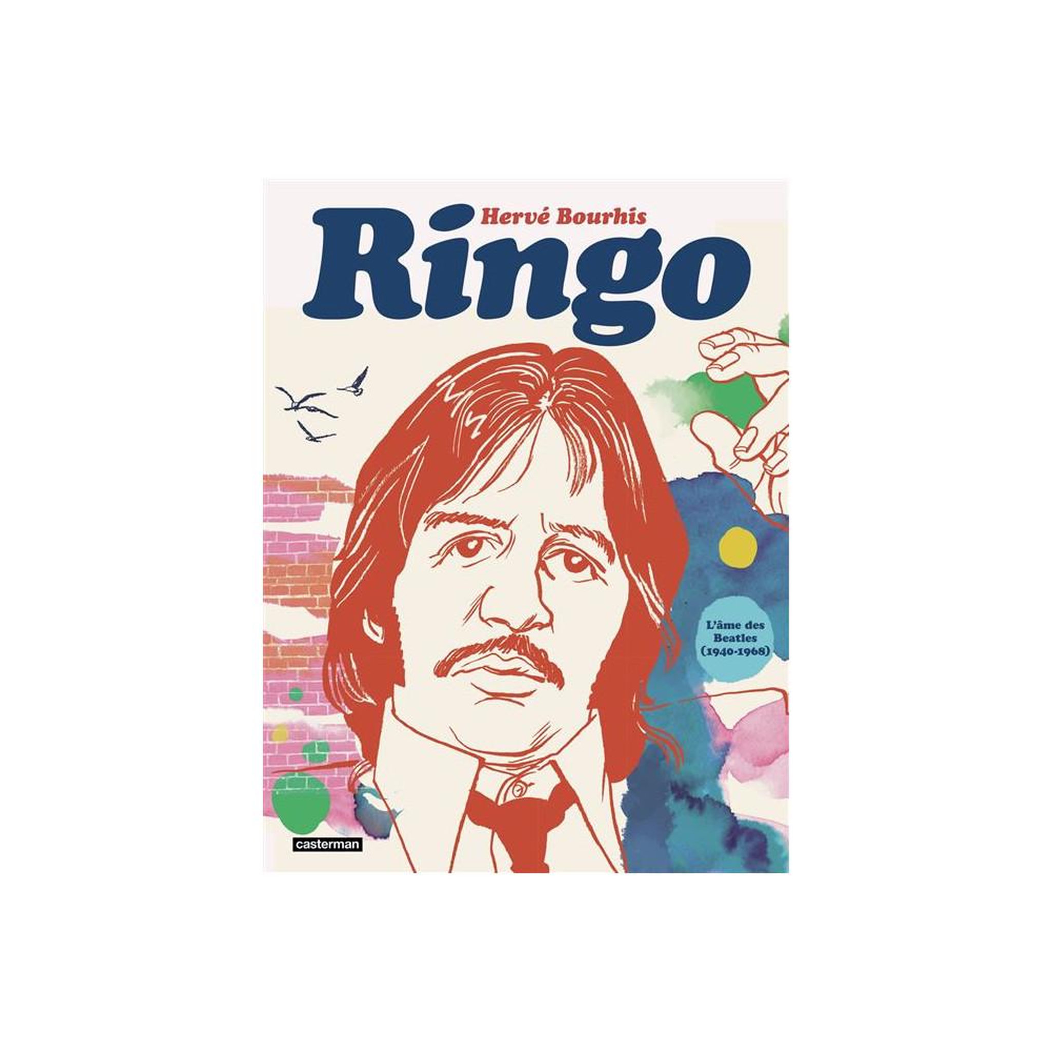 BD documentaire Ringo : L'âme des Beatles (1940-1968) par Hervé Bourhis