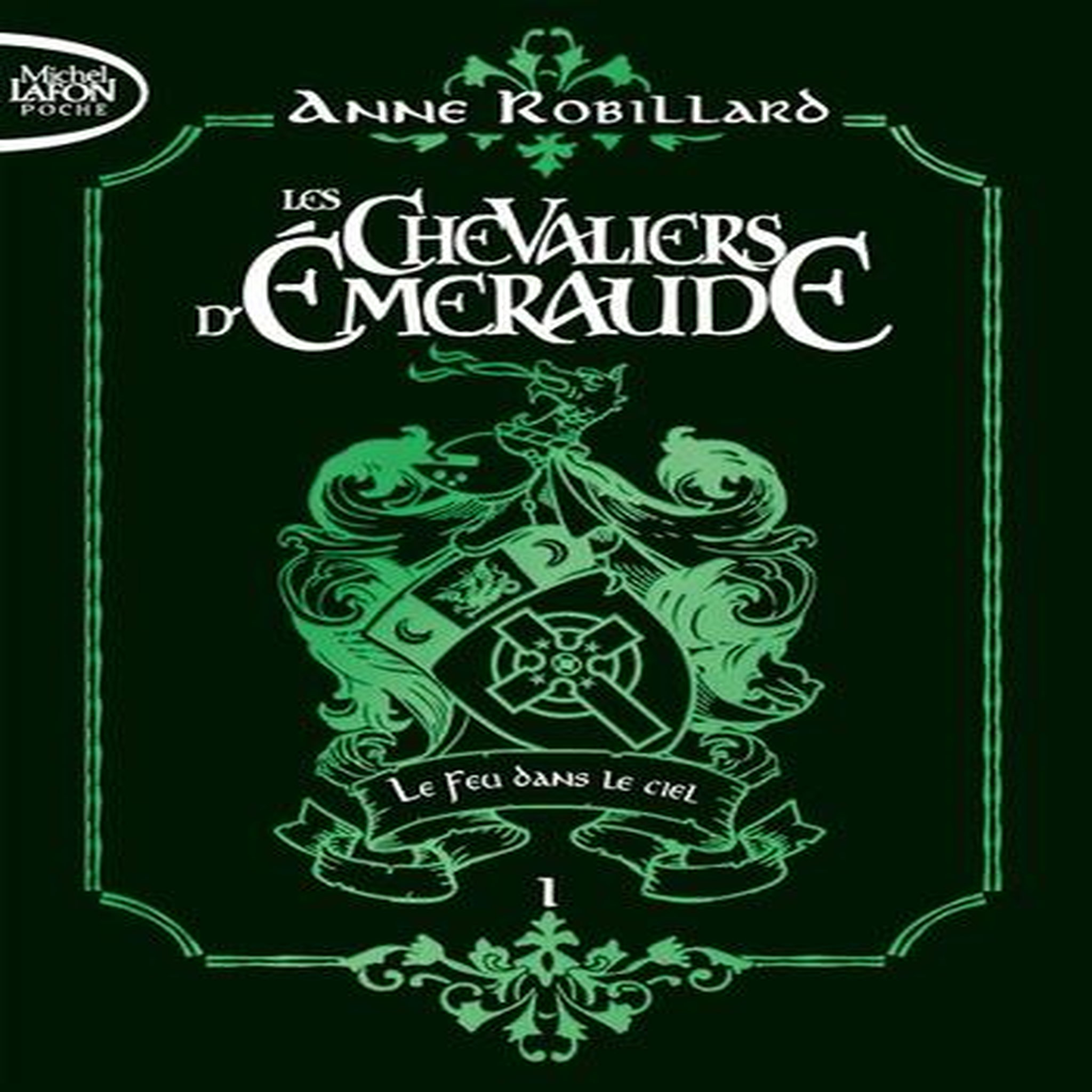 LES CHEVALIERS D'EMERAUDE TOME 1 : LE FEU DANS LE CIEL. EDITION COLLECTOR, Robillard Anne