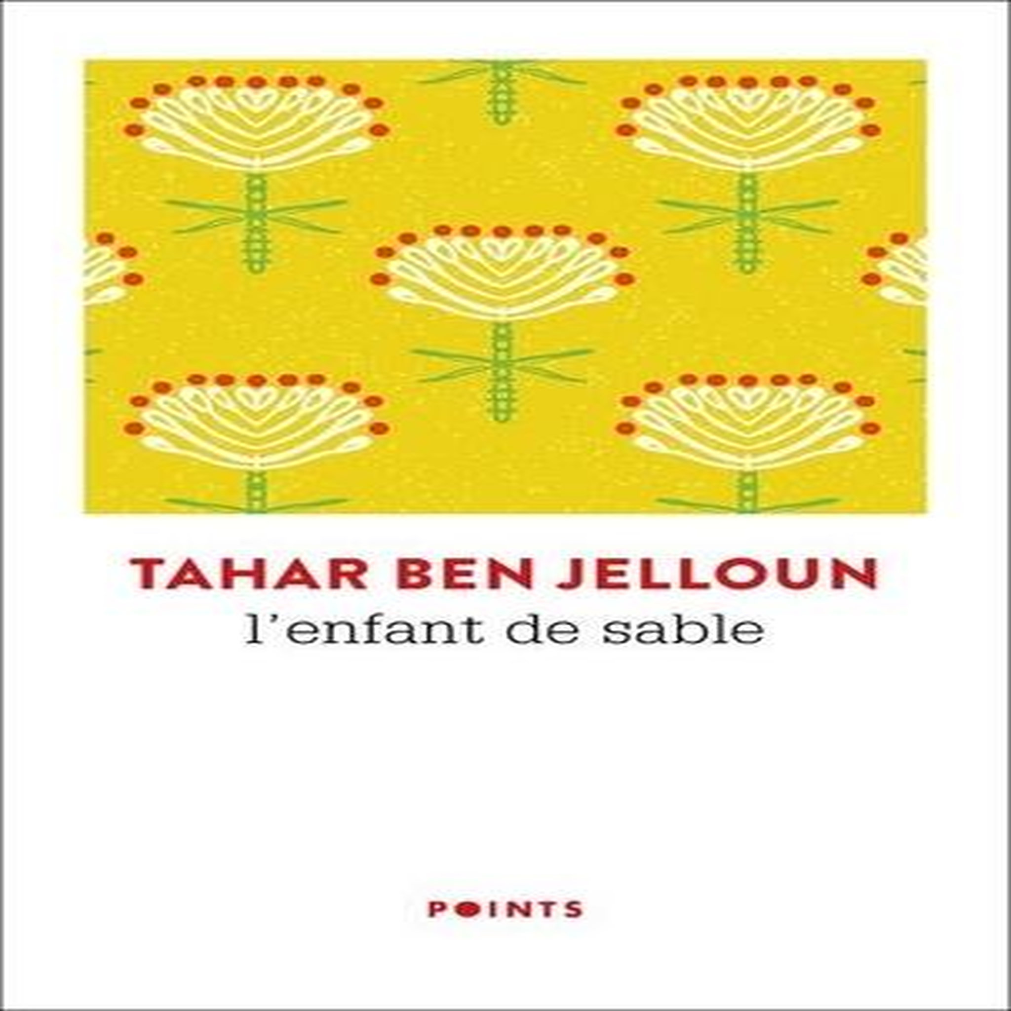 L'ENFANT DE SABLE, Ben Jelloun Tahar