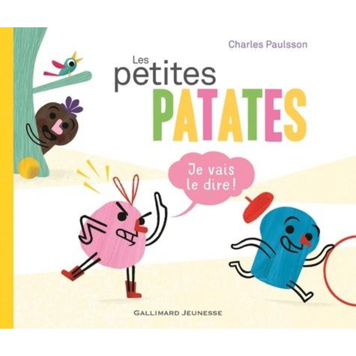 LES PETITES PATATES TOME 1 : JE VAIS LE DIRE !, Paulsson Charles