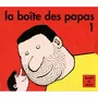  LA BOITE DES PAPAS. VOLUME 1, PAPA CONDUIT ; PAPA DORT ; PAPA EST CONTENT ; PAPA SE RASE, Le Saux Alain