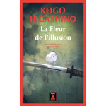 LA FLEUR DE L'ILLUSION, Higashino Keigo