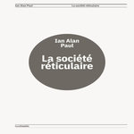 LA SOCIETE RETICULAIRE, Paul Ian Alan