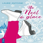 UN NOEL DE GLACE, Antoine Laurie