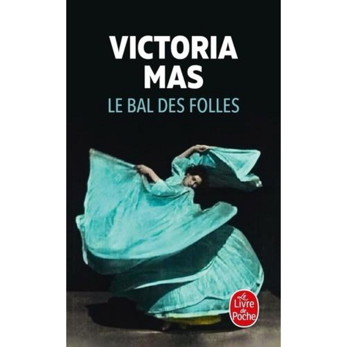 LE BAL DES FOLLES, Mas Victoria
