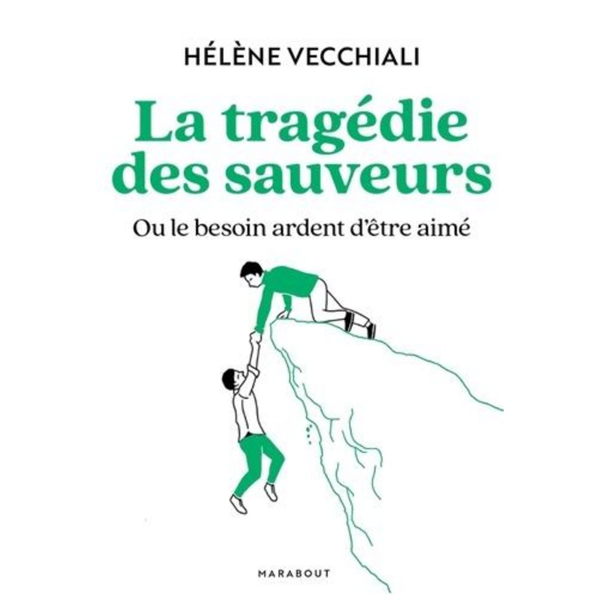 LA TRAGEDIE DES SAUVEURS. OU LE BESOIN ARDENT D'ETRE AIME, Vecchiali Hélène