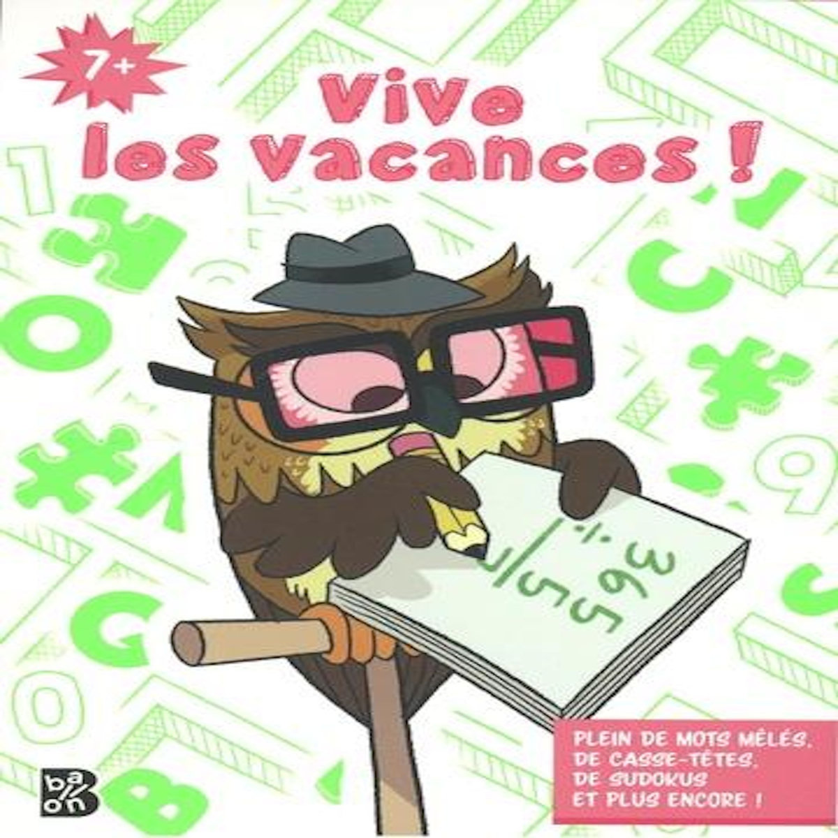 VIVE LES VACANCES ! PLEIN DE MOTS MELES, DE CASSE-TETES, DE SUDOKUS ET PLUS ENCORE !, Séguin-Magee Luke
