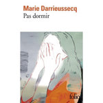 PAS DORMIR, Darrieussecq Marie