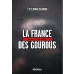 LA FRANCE DES GOUROUS. JOURNAL D'UN INFILTRE, Jacob Etienne