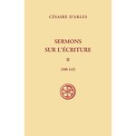 SERMONS SUR L'ECRITURE. TOME 2, SERMONS 106-143, EDITION BILINGUE FRANCAIS-LATIN, Arles Césaire d'