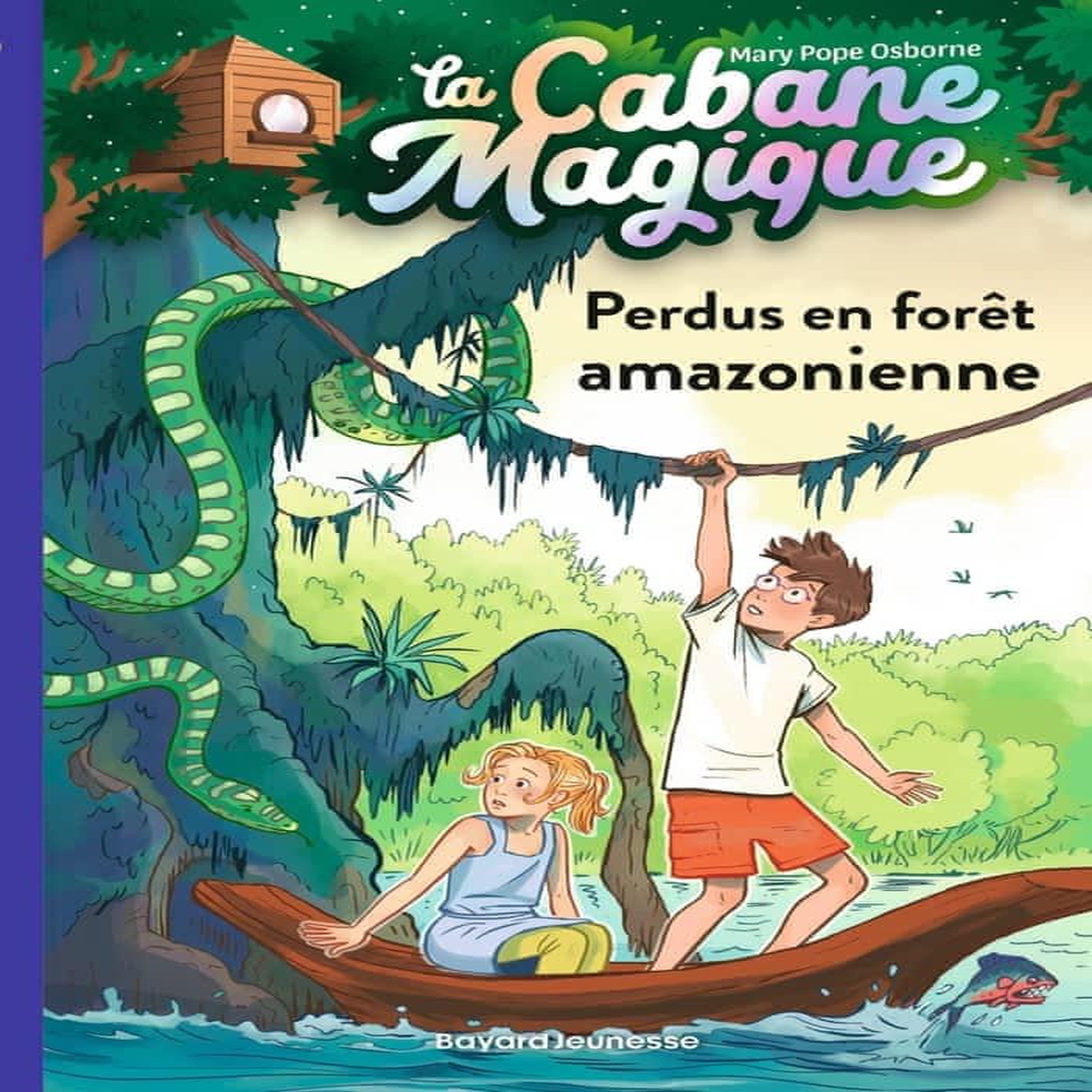 LA CABANE MAGIQUE TOME 5 : PERDUS EN FORET AMAZONIENNE, Osborne Mary Pope