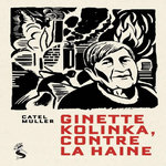 GINETTE KOLINKA, CONTRE LA HAINE, Catel