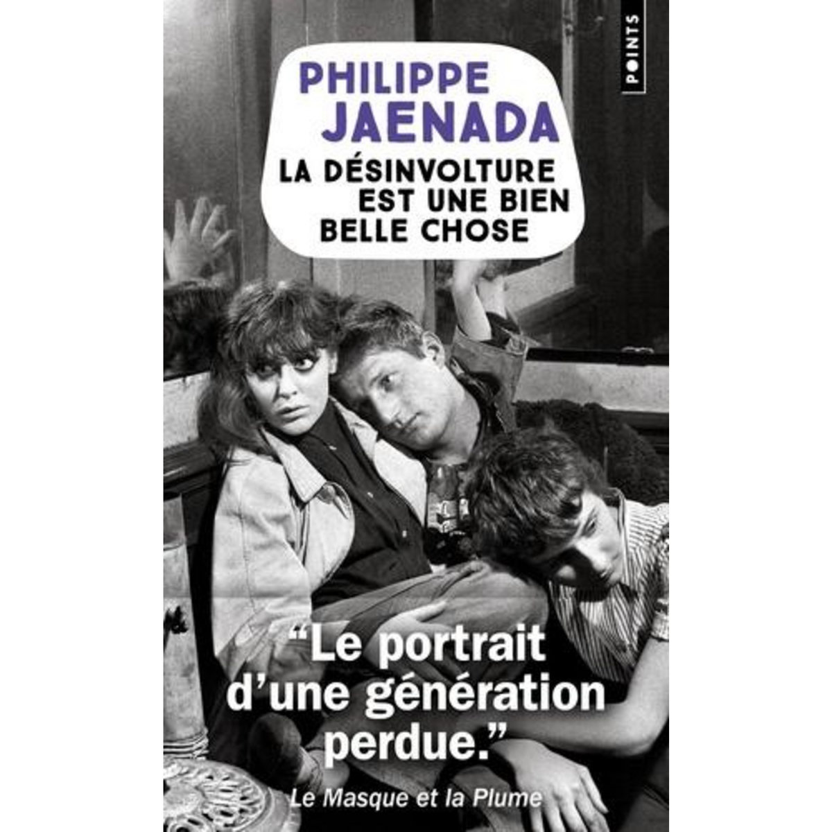 LA DESINVOLTURE EST UNE BIEN BELLE CHOSE, Jaenada Philippe