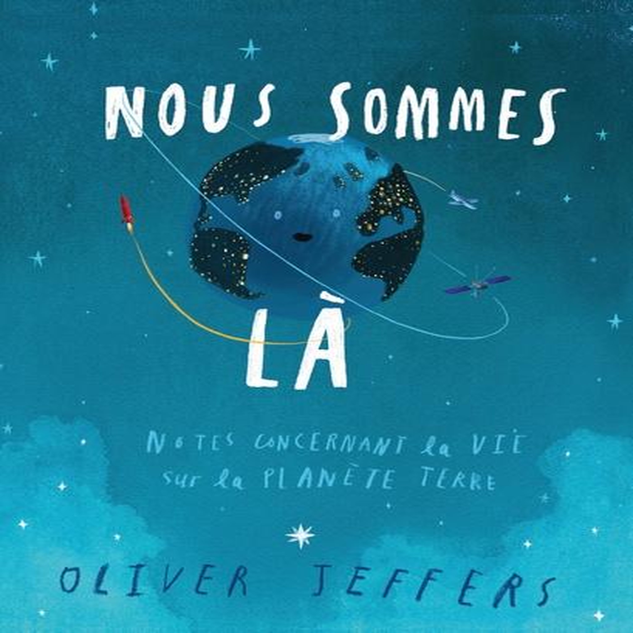 NOUS SOMMES LA. NOTES CONCERNANT LA VIE SUR LA PLANETE TERRE, Jeffers Oliver