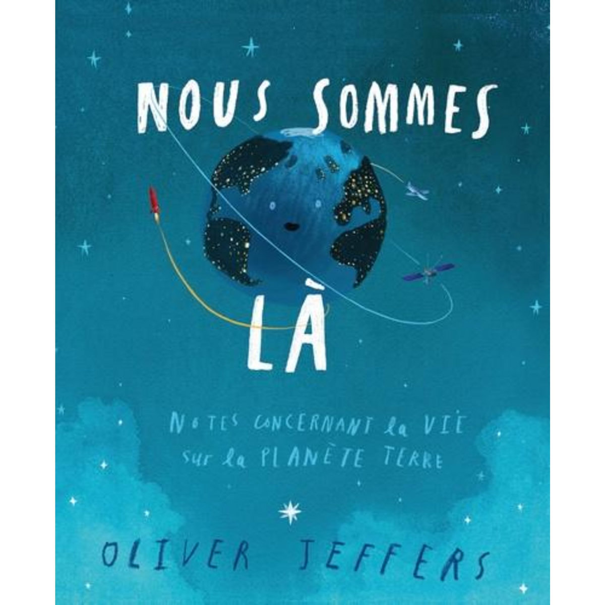 NOUS SOMMES LA. NOTES CONCERNANT LA VIE SUR LA PLANETE TERRE, Jeffers Oliver