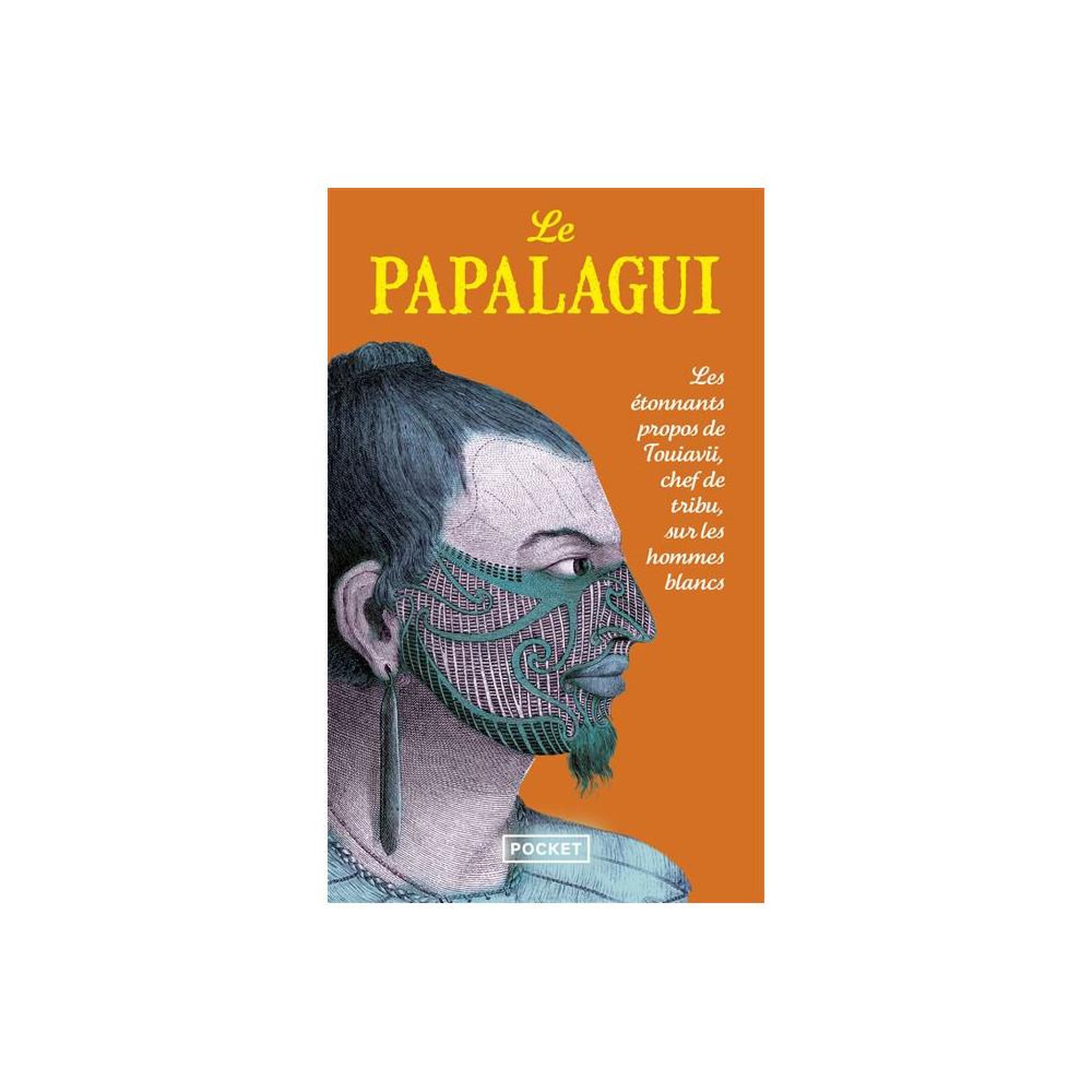 Le papalagui : les étonnants propos de touiavii, chef de la tribu de tieva (pocket)