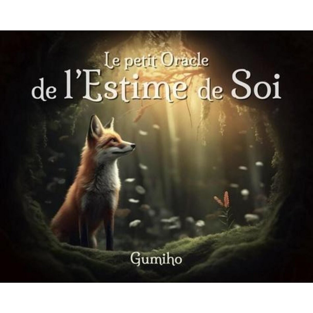 LE PETIT ORACLE DE L'ESTIME DE SOI. 55 CARTES, Gumiho