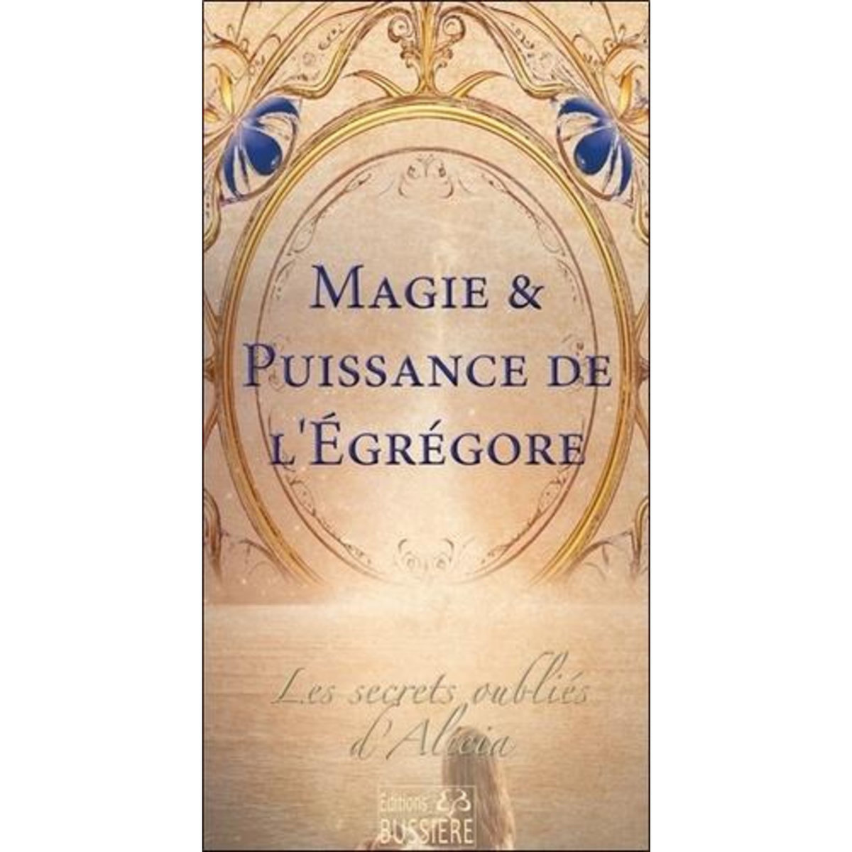 MAGIE & PUISSANCE DE L'EGREGORE, Renou Alicia