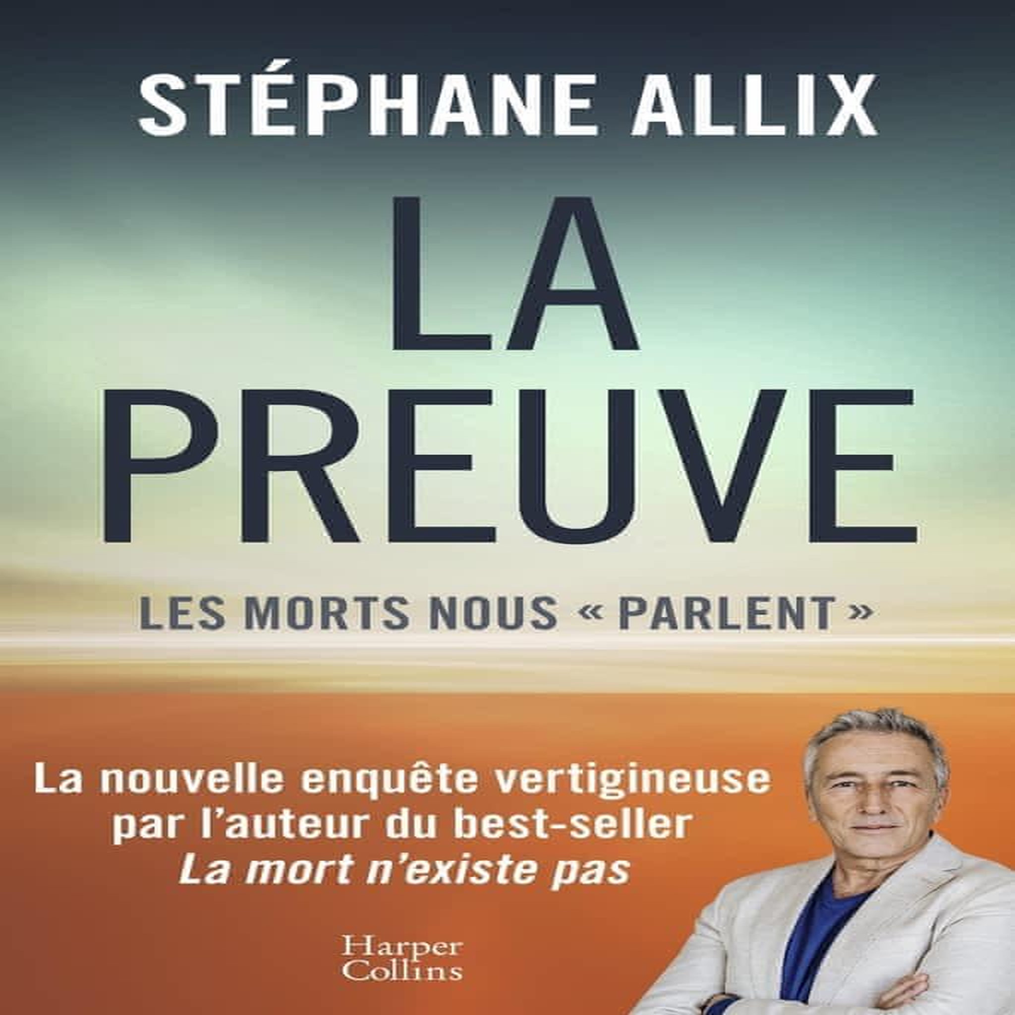 LA PREUVE. LES MORTS NOUS  PARLENT , Allix Stéphane