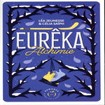 EUREKA. ALCHIMIE, Jeunesse Léa