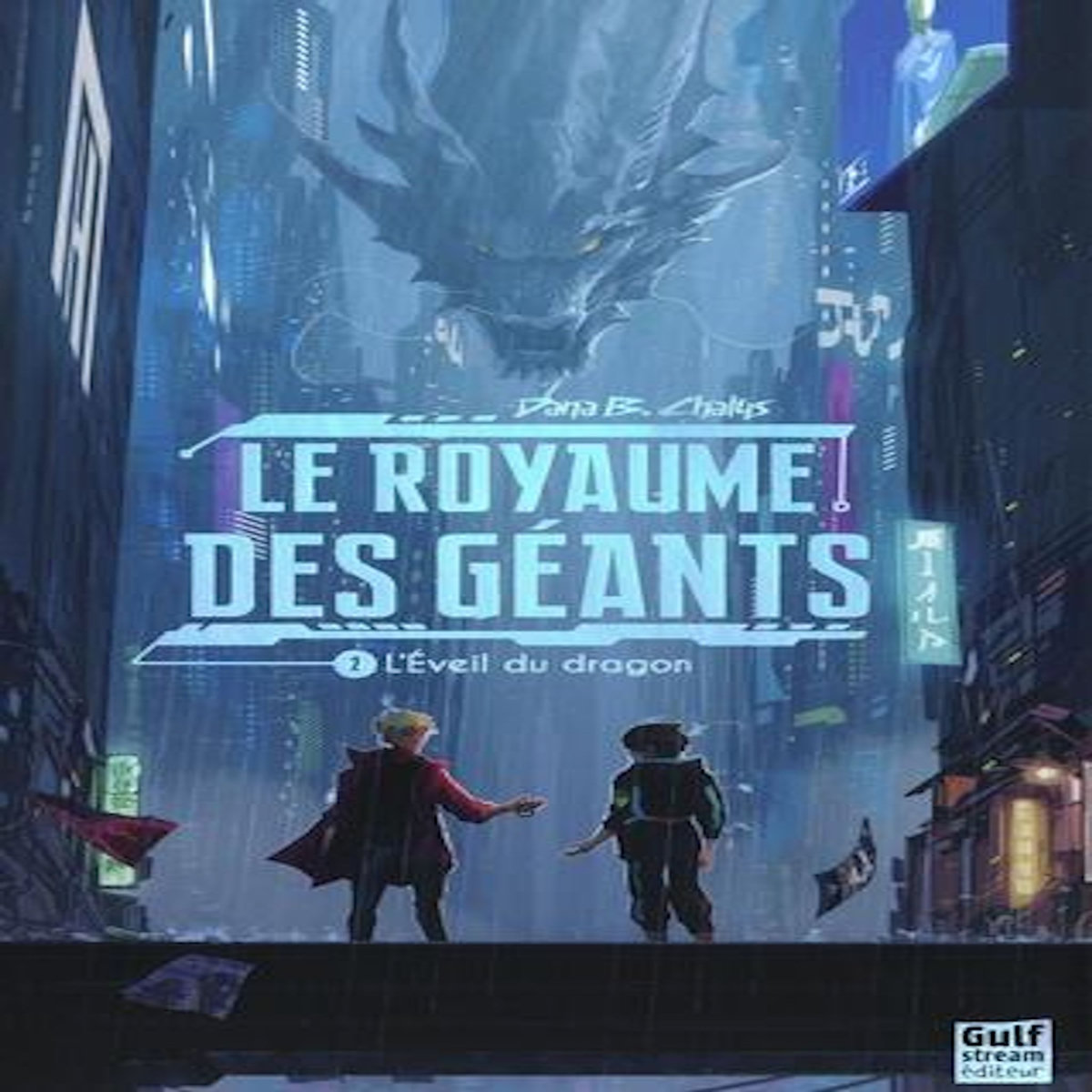 LE ROYAUME DES GEANTS TOME 2 : L'EVEIL DU DRAGON, Chalys Dana B.