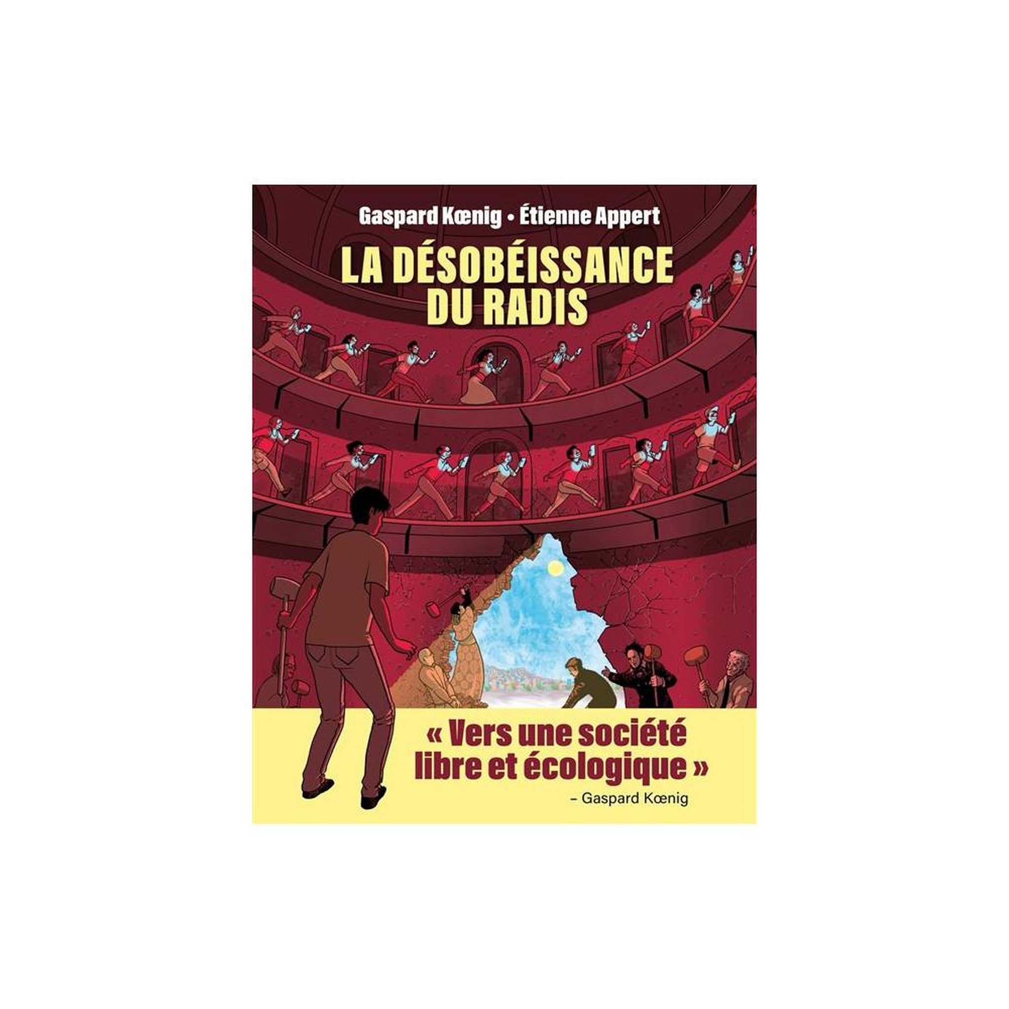 La désobéissance du radis (BD) : société libre et écologique, Gaspard Koenig, Étienne Appert