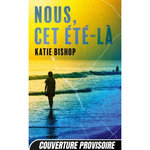 NOUS, CET ETE-LA, Bishop Katie