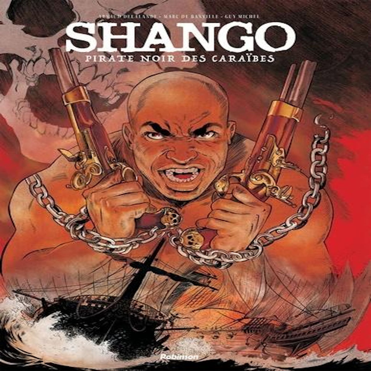 SHANGO. PIRATE NOIR DES CARAIBES, Delalande Arnaud