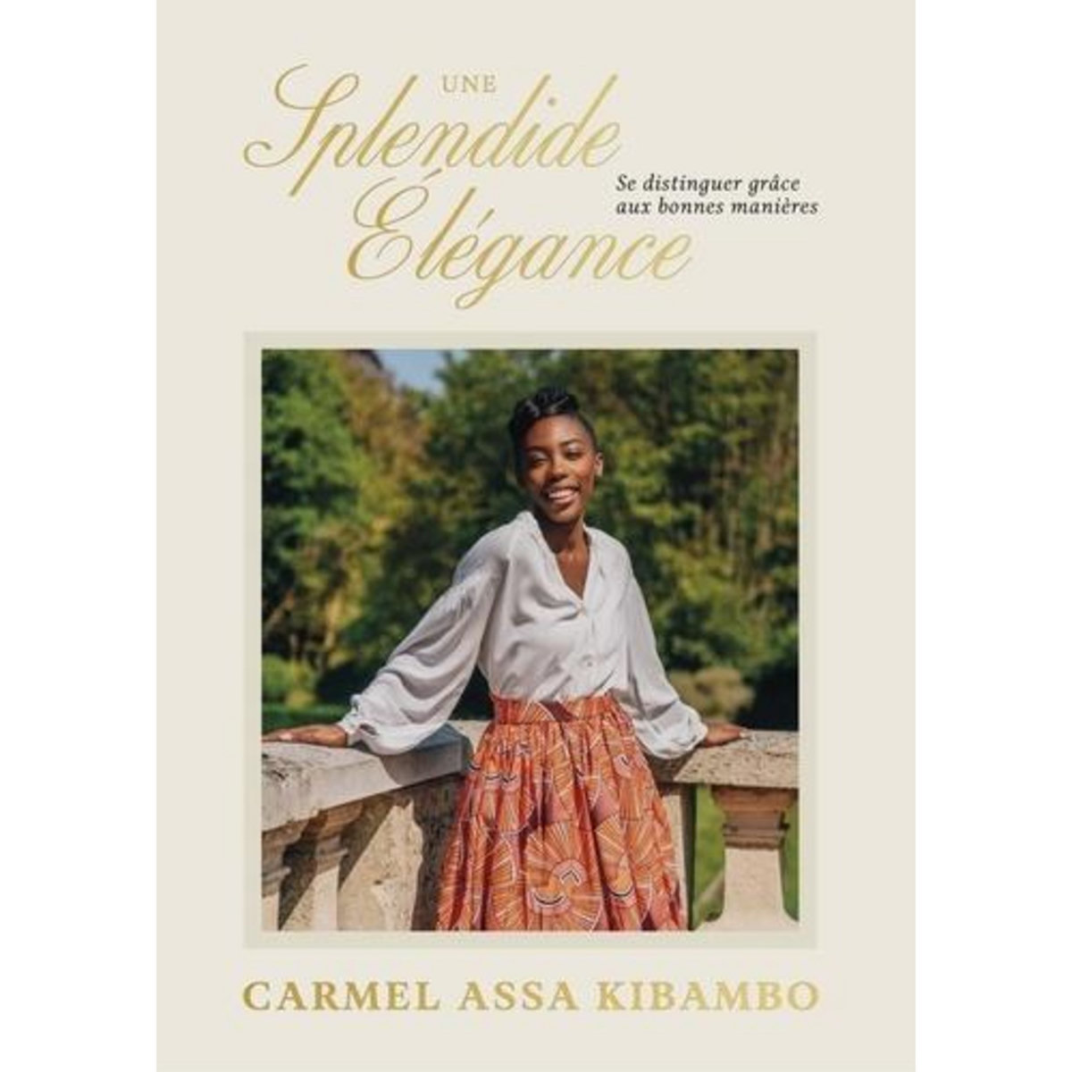 UNE SPLENDIDE ELEGANCE. SE DISTINGUER GRACE AUX BONNES MANIERES, Assa Kibambo Carmel