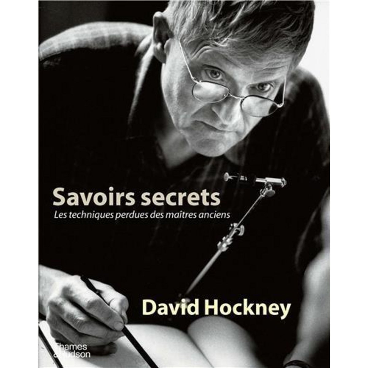 SAVOIRS SECRETS. LES TECHNIQUES PERDUES DES MAITRES ANCIENS, Hockney David