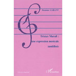 TRISTAN MURAIL : UNE EXPRESSION MUSICALE MODELISEE, Garant Dominic