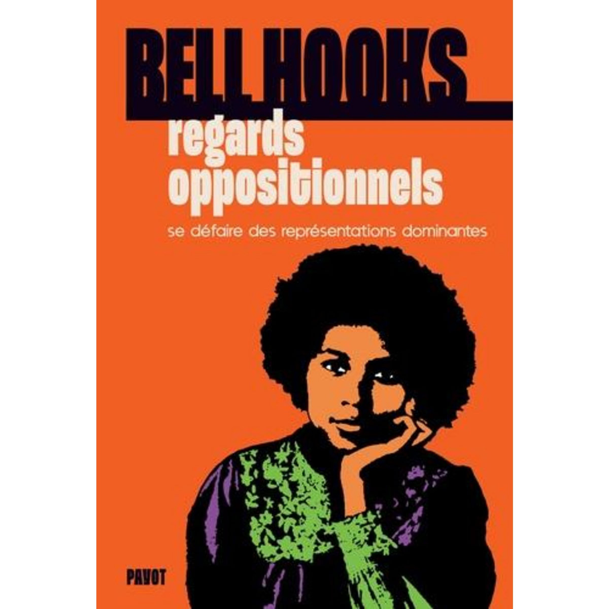 REGARDS OPPOSITIONNELS. SE DEFAIRE DES REPRESENTATIONS DOMINANTES, Hooks Bell