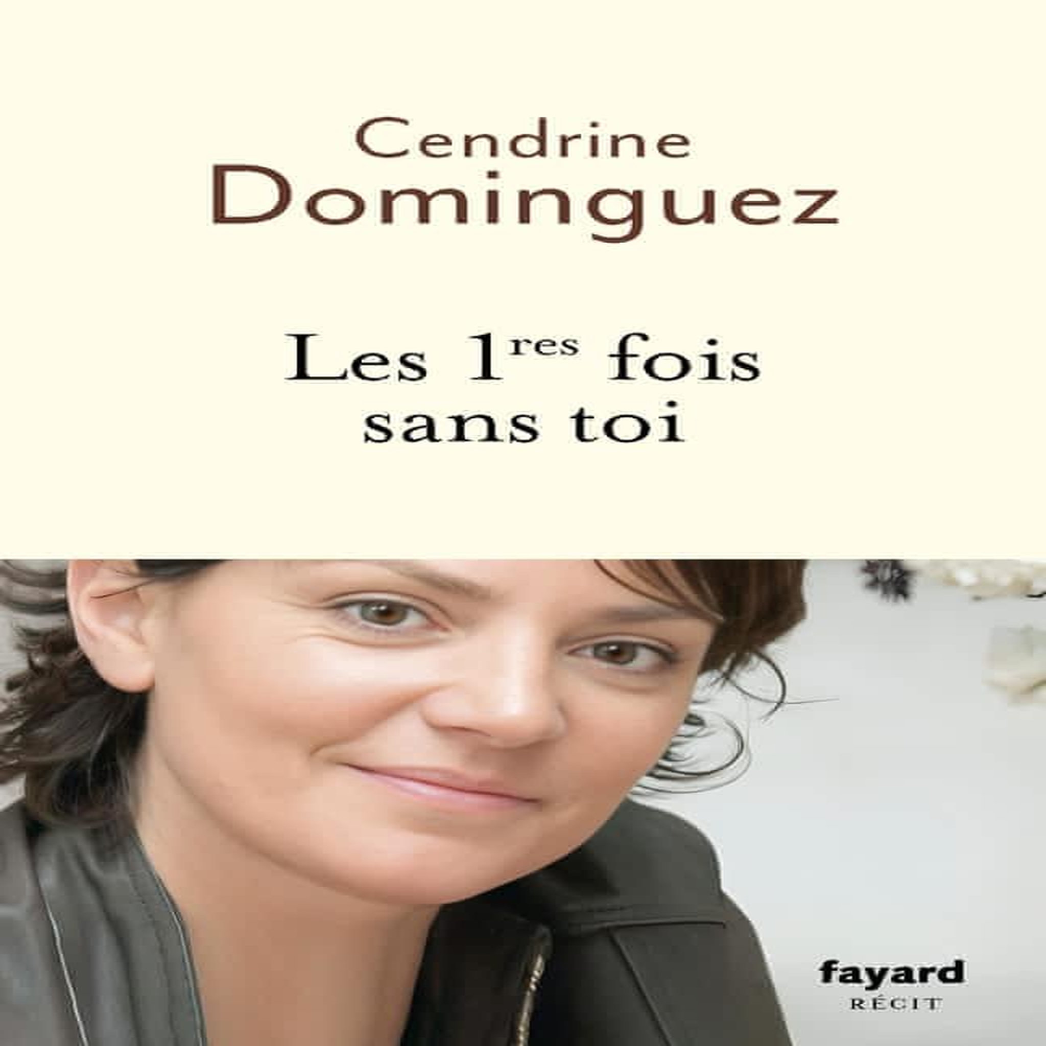 LES 1RES FOIS SANS TOI, Dominguez Cendrine