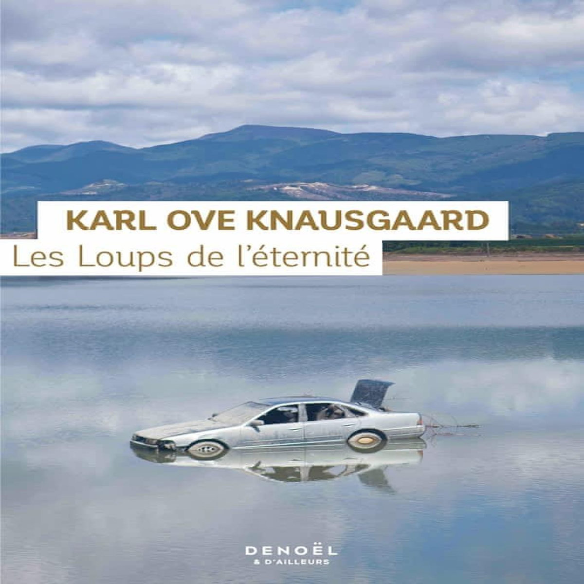 LES LOUPS DE L'ETERNITE, Knausgaard Karl Ove