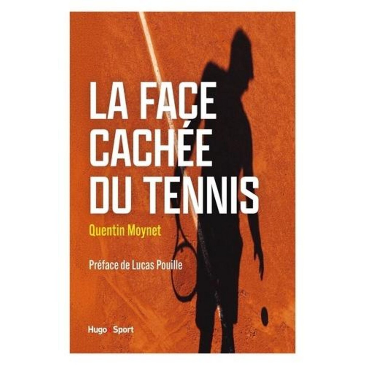 LA FACE CACHEE DU TENNIS, Moynet Quentin
