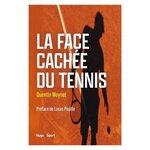 LA FACE CACHEE DU TENNIS, Moynet Quentin