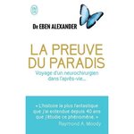 LA PREUVE DU PARADIS. VOYAGE D'UN NEUROCHIRURGIEN DANS L'APRES-VIE..., Alexander Eben