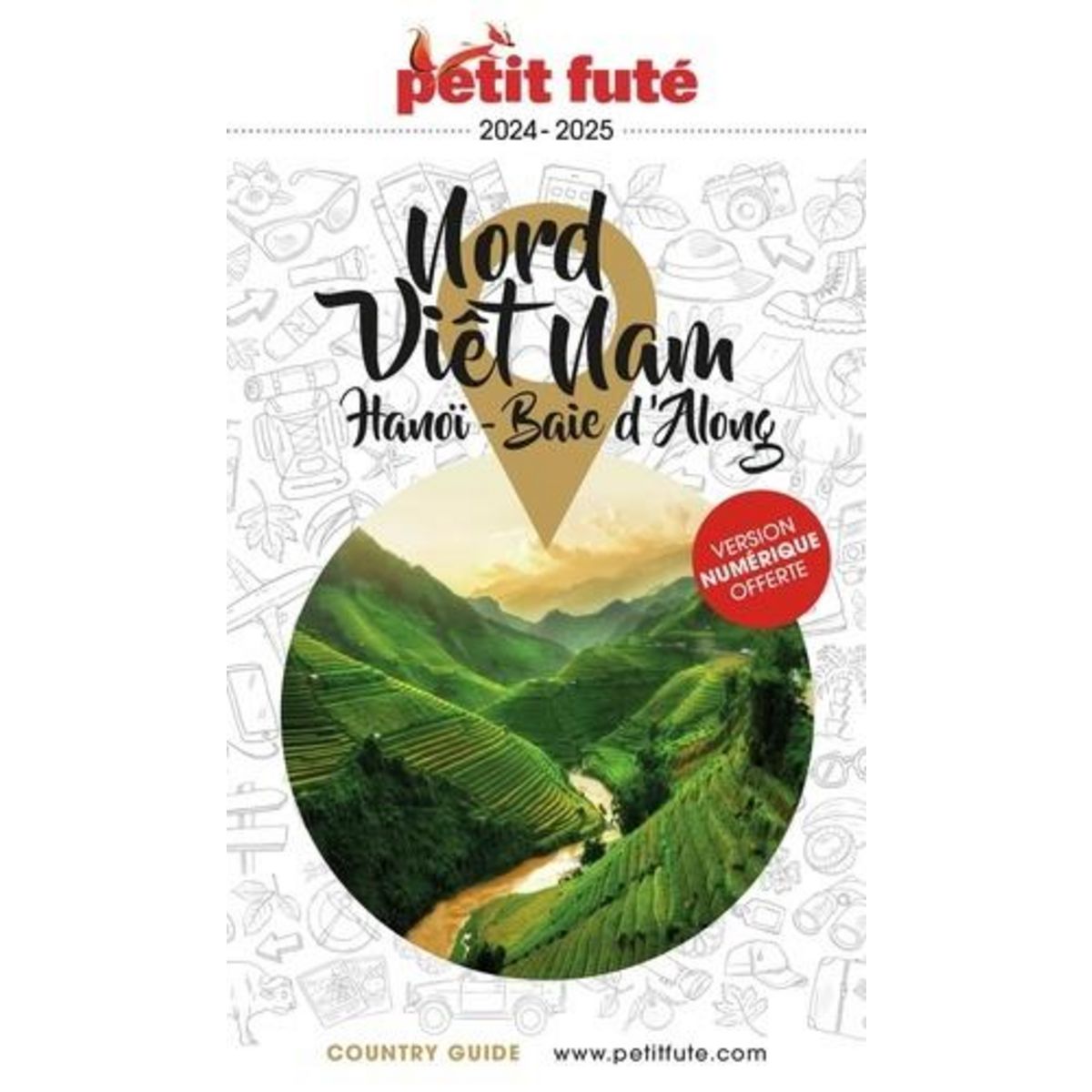 PETIT FUTE NORD VIETMAN. HANOI, BAIE D'ALONG, EDITION 2024-2025, Petit Futé