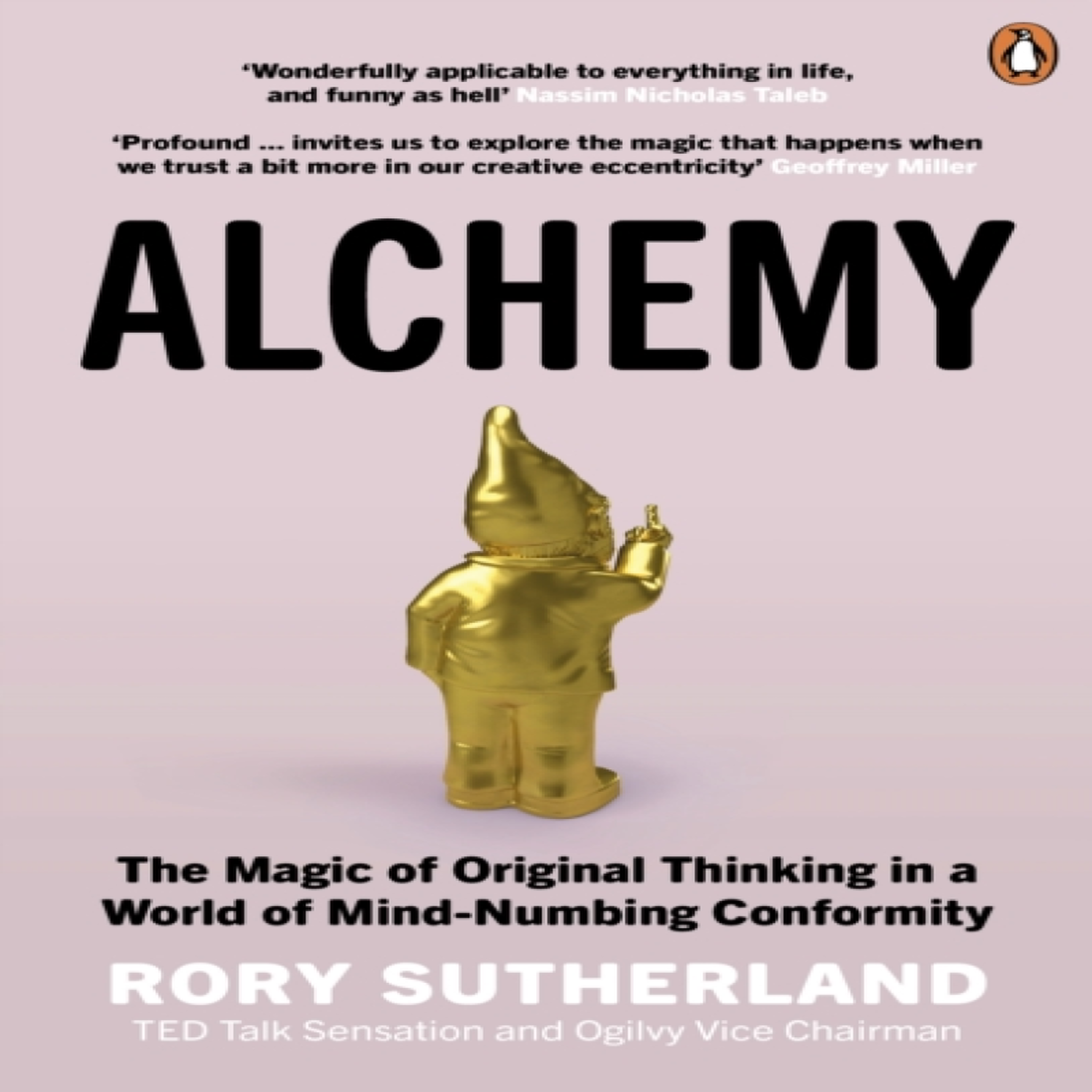LIVRES Alchemy : The Magic of Original Thinking in a World of Mind-Numbing Conformity