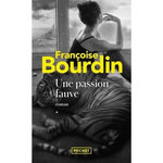 UNE PASSION FAUVE, Bourdin Françoise