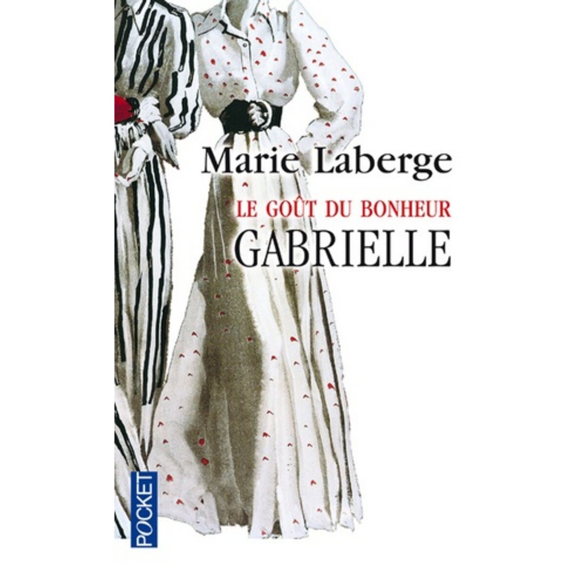  LE GOUT DU BONHEUR TOME 1 : GABRIELLE, Laberge Marie