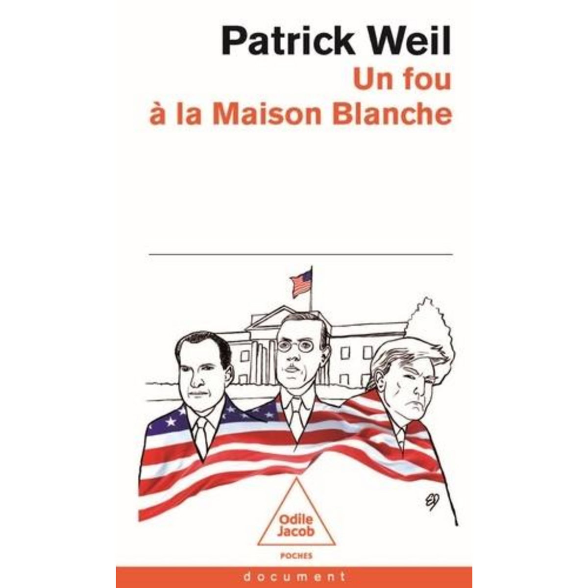 UN FOU A LA MAISON BLANCHE, Weil Patrick
