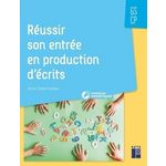 REUSSIR SON ENTREE EN PRODUCTION D'ECRITS GS-CP, Chabrillanges Anne